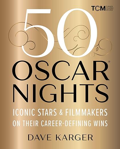 Academy Award winners talk about the experience before, during and after their wins in the book "50 Oscar Nights" by TCM host Dave Karger.