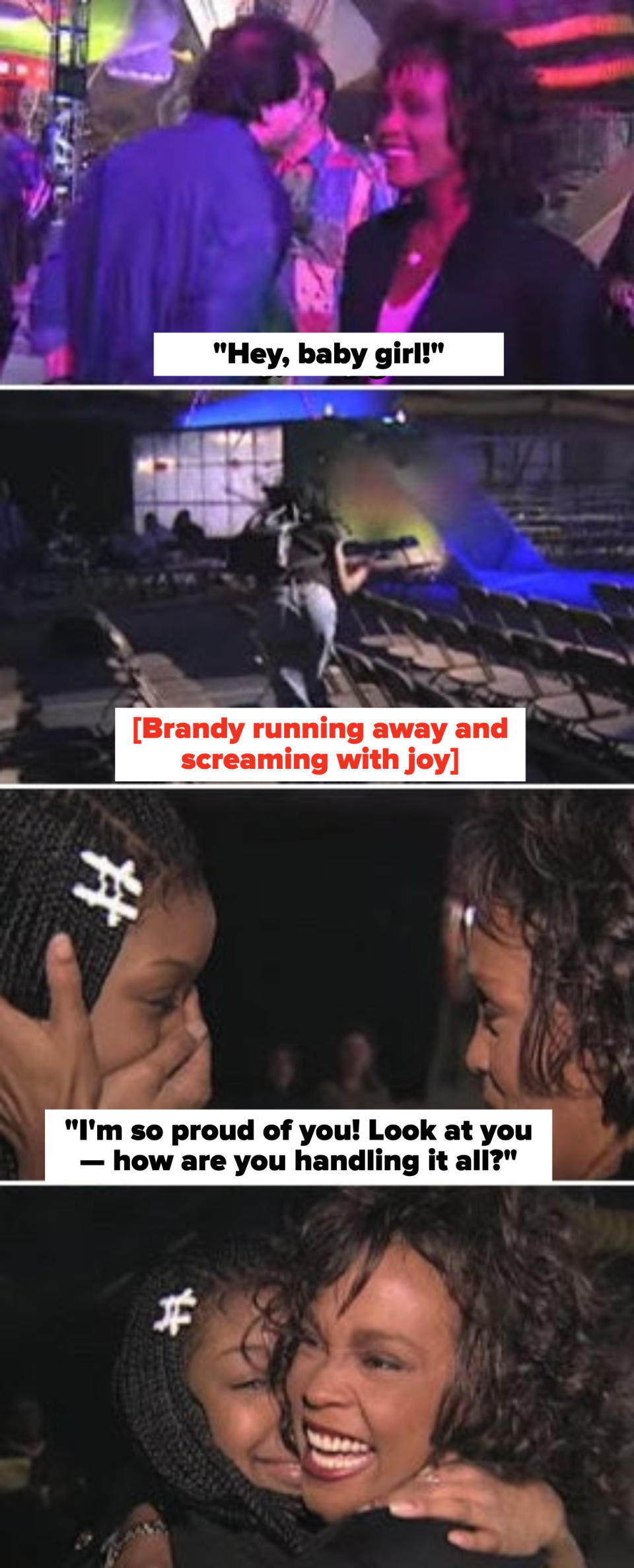 Brandy and Whitney Houston embracing during a tearful first meeting, and Whitney asking Brandy how she's handling the first stages of fame