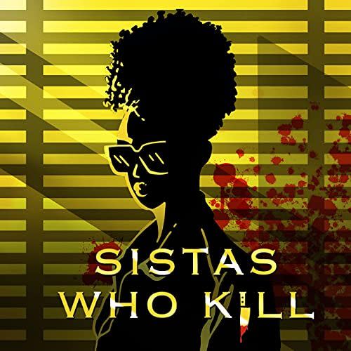 sistas who kill podcast