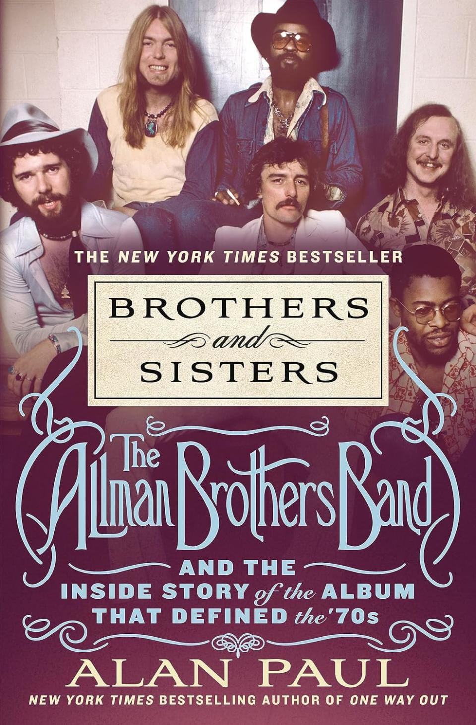 Brothers and Sisters: The Allman Brothers Band and the Inside Story of the Album That Defined the '70s 