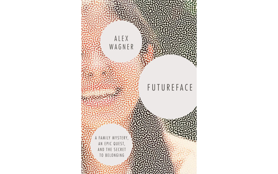 'Futureface: A Family Mystery, an Epic Quest, and the Secret to Belonging' by Alex Wagner