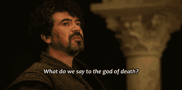 A gif of Arya Stark's "what do we say to the god of death?" "not today" moment