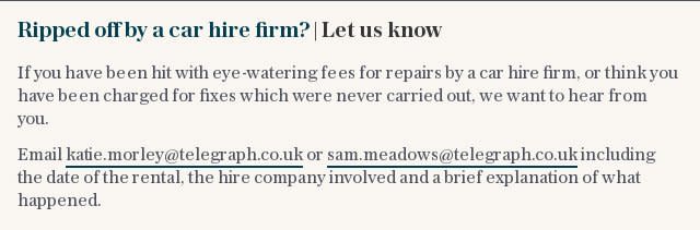 Ripped off by a car hire firm? | Let us know