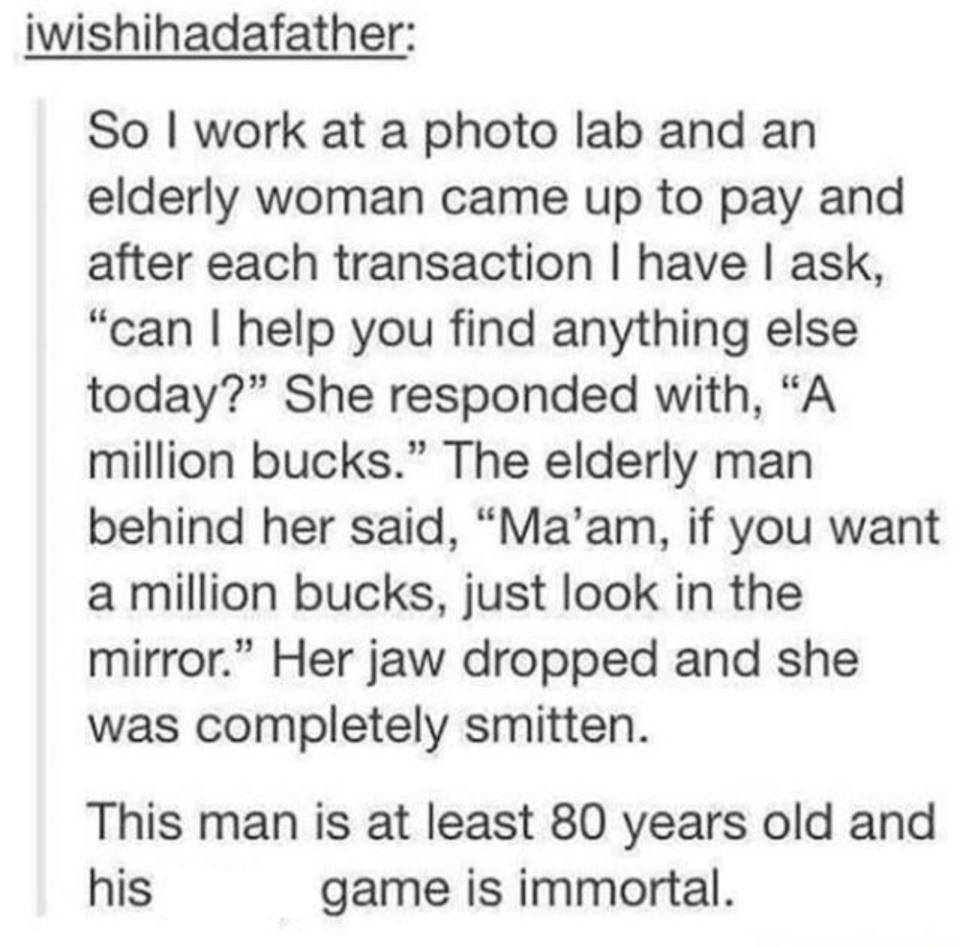 An elderly woman is told by an elderly man in a photo lab to look in the mirror if she wants to see a million bucks, rendering her stunned