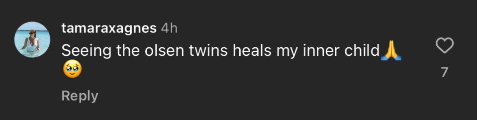 Comment by user tamaraxagnes: "Seeing the olsen twins heals my inner child" with a folded hands emoji, a starry-eyed emoji, and 7 likes