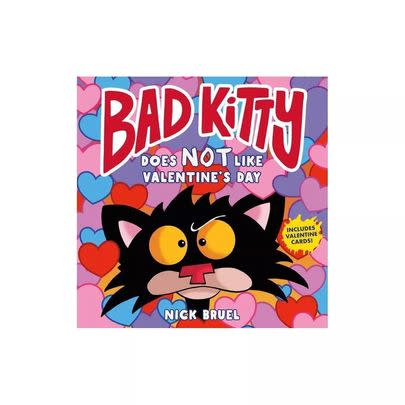 “Bad Kitty Does NOT Like Valentine’s Day” by Nick Bruel