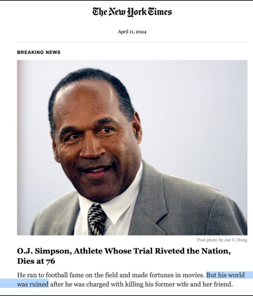 The New York Times obit for OJ Simpson included a line that read “his world was ruined.”