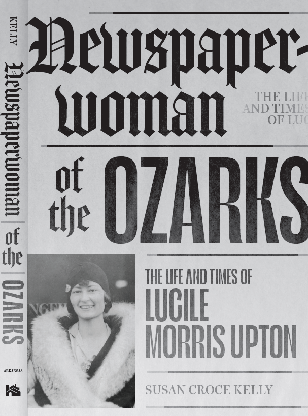 "Newspaperwoman of the Ozarks: The Life and Times of Lucile Morris Upton" is a biography about Ozarks journalist Lucile Morris Upton.