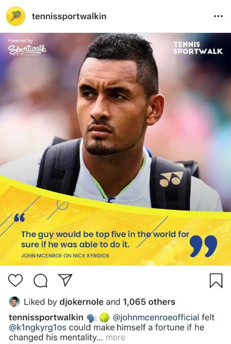 Eagle-eyed fans quickly spotted Novak Djokovic's 'like' of this post discussing Nick Kyrgios. Picture: Instagram/@tennissportwalkin 