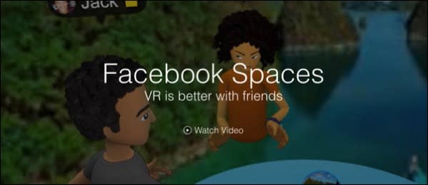 Facebook推出「Facebook Spaces」VR虛擬社群應用　與朋友進行更直接互動
