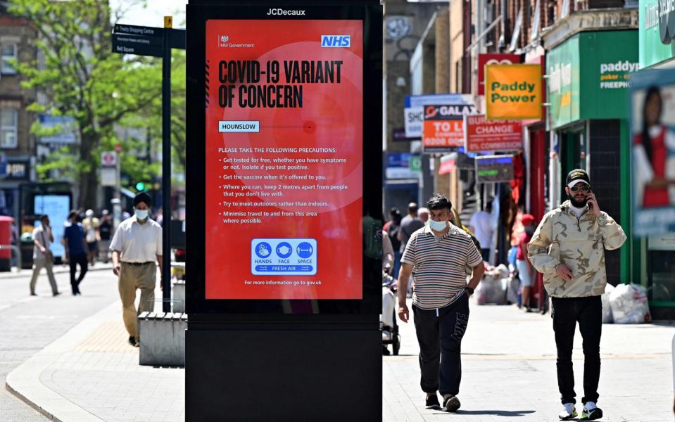 A sign warning members of the public in Hounslow, London, about the spread of the Indian or Delta Covid variant - JUSTIN TALLIS/AFP via Getty Images