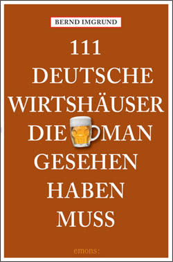 Na dann Prost! Ein Buch beschreibt 111 urige deutsche Kneipen. (Bild: Emons Verlag)