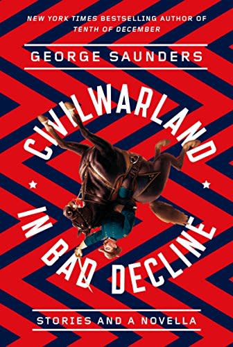 CivilWarLand in Bad Decline , by George Saunders