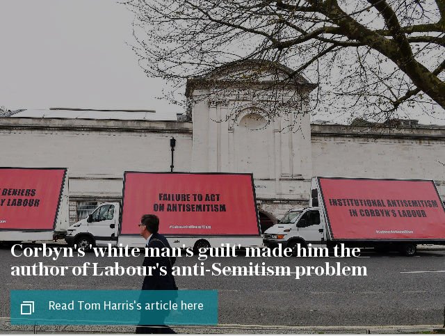 Tom Harris: Corbyn's 'white man's guilt' made him the author of Labour's anti-Semitism problem