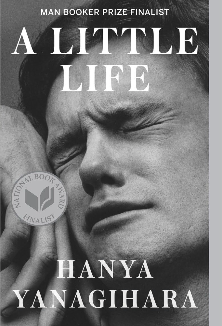 Cover of the book "A Little Life" by Hanya Yanagihara, featuring a close-up image of a man's pained expression. The text highlights the book's status as a Man Booker Prize finalist