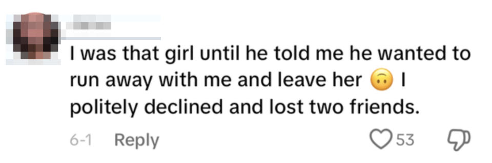 User comment reads: "I was that girl until he told me he wanted to run away with me and leave her ? I politely declined and lost two friends."