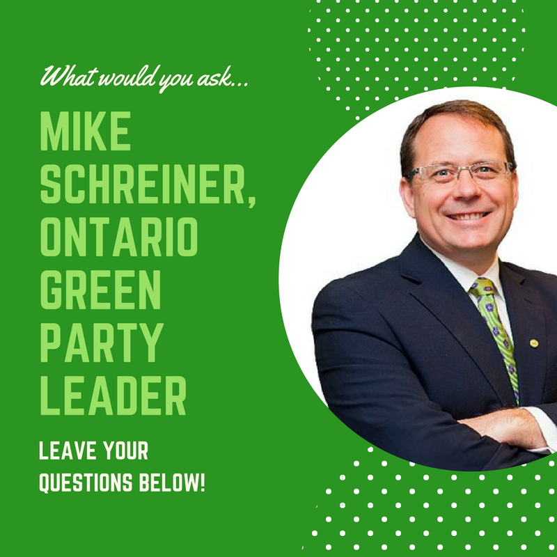 What would you ask Mike Schreiner, Ontario Green Party leader?