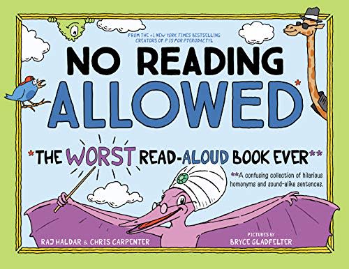 No Reading Allowed: The WORST Read-Aloud Book Ever (Amazon / Amazon)