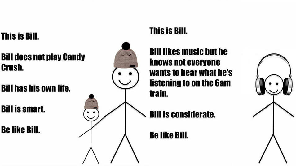 Be Like Bill Is The Passive Aggressive Meme Dividing Facebook