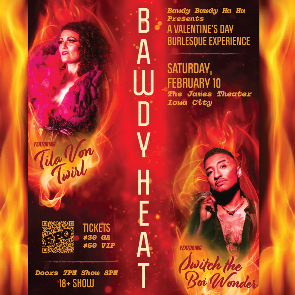 Heat is the lastest show from Bawdy Bawdy Ha Ha happening on Feb. 10, and tickets are on sale now, ranging from $30 to $50 on the James Theater website.