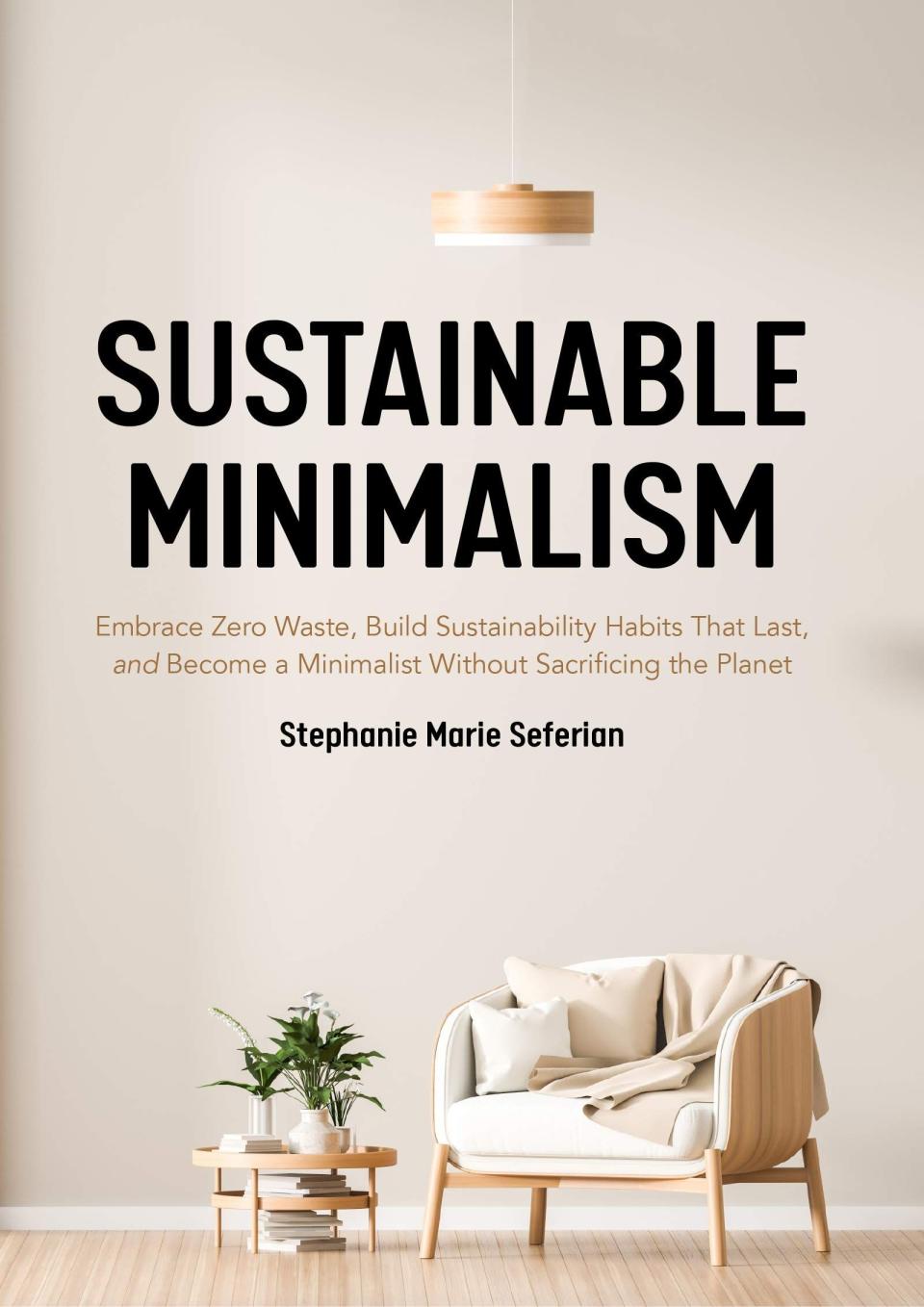 6) ‘Sustainable Minimalism’ by Stephanie Marie Seferian