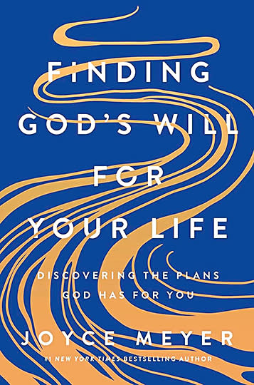 Finding God’s Will for Your Life: Discovering the Plans God Has for You by Joyce Meyer (WW Book Club) 