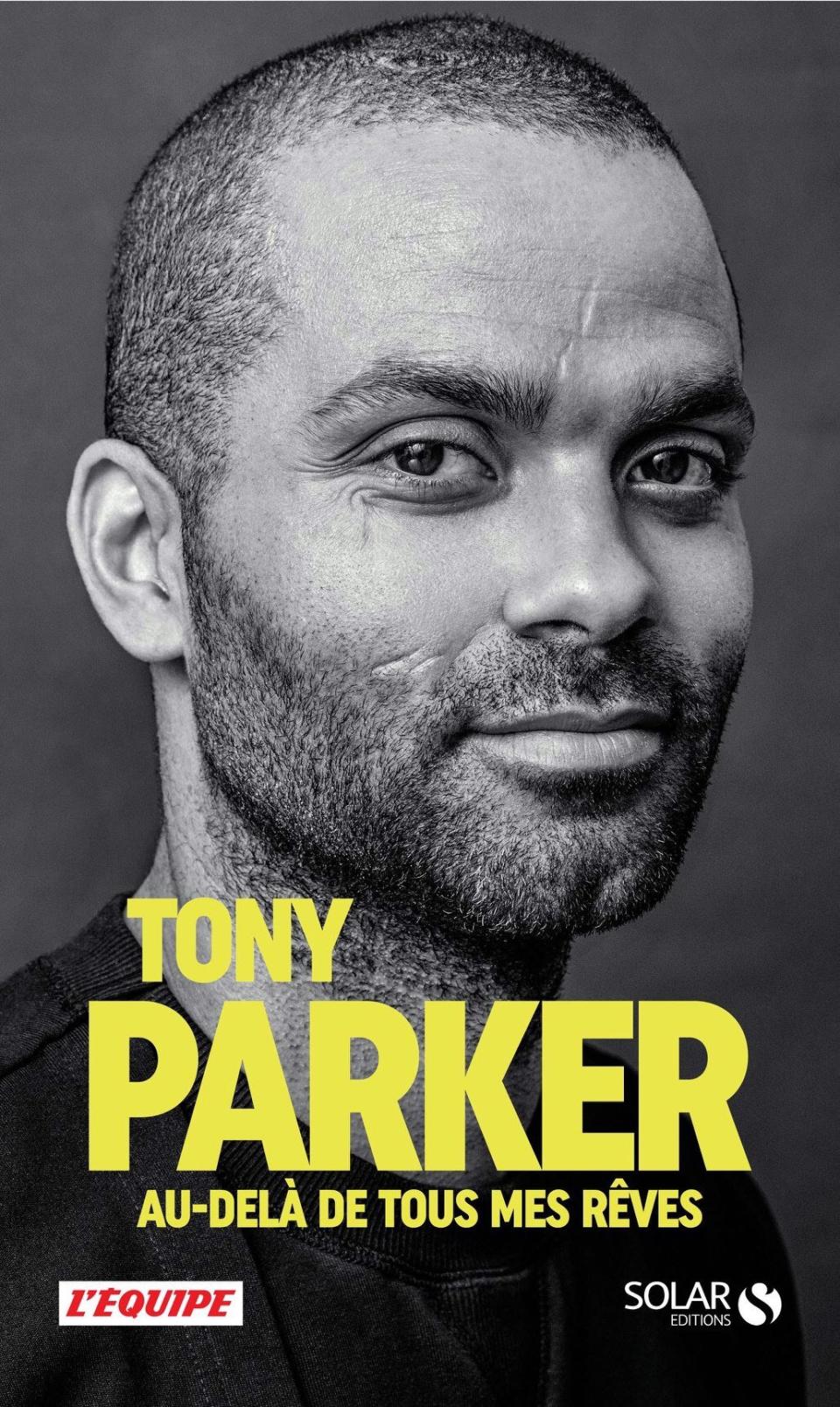 Tony Parker, "Au-delà de tous mes rêves" (Solar Editions)