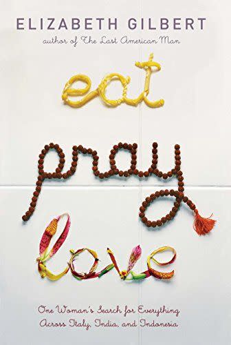 <i>Eat Pray Love</i> by Elizabeth Gilbert