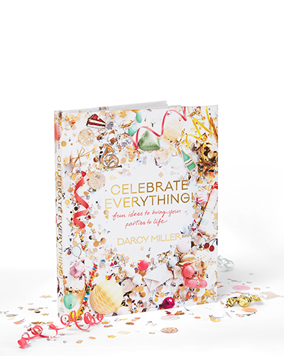 Celebrate Everything by Darcy Miller