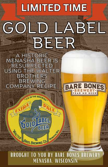 Gold Label Beer will go on sale March 5 in celebration of Menasha's sesquicentennial. The beer once was the flagship brand of Walter Bros. Brewing Co. of Menasha.