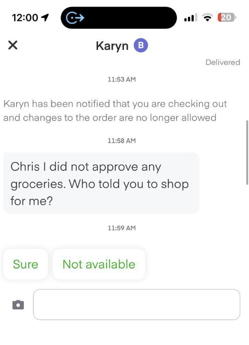 "Chris I did not approve any groceries. Who told you to shop for me?"