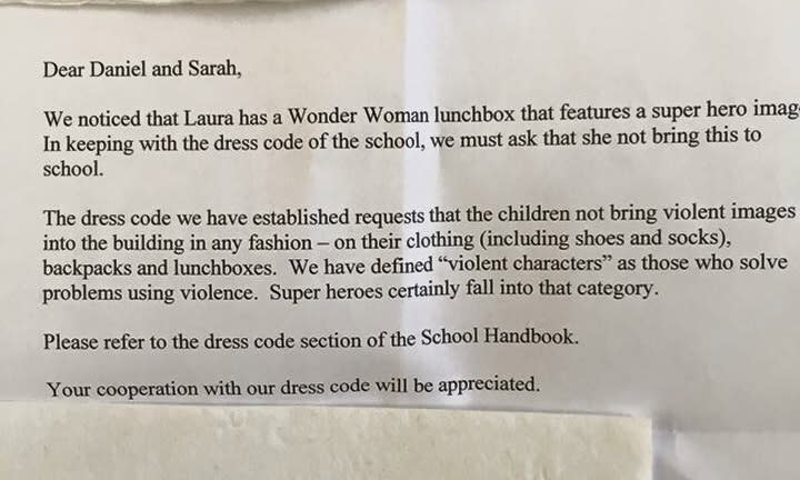 <p>We’ve seen the likes of cakes and tag banned in some schools in the name of health and safety, but this particular example of political correction is one of the weirdest you will see. An unknown school in England banned a Wonder Woman lunchbox for being “too violent”, according to a viral image posted online by a mum. “We have defined ‘violent characters’ as those who solve problems using violence. Super heroes certainly fall into that category,” read the letter from the school. <i>(Credit: Imgur)</i></p>