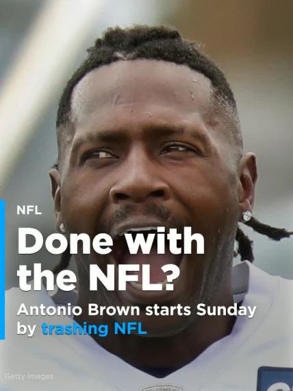 Antonio Brown tweets that he is done with the NFL