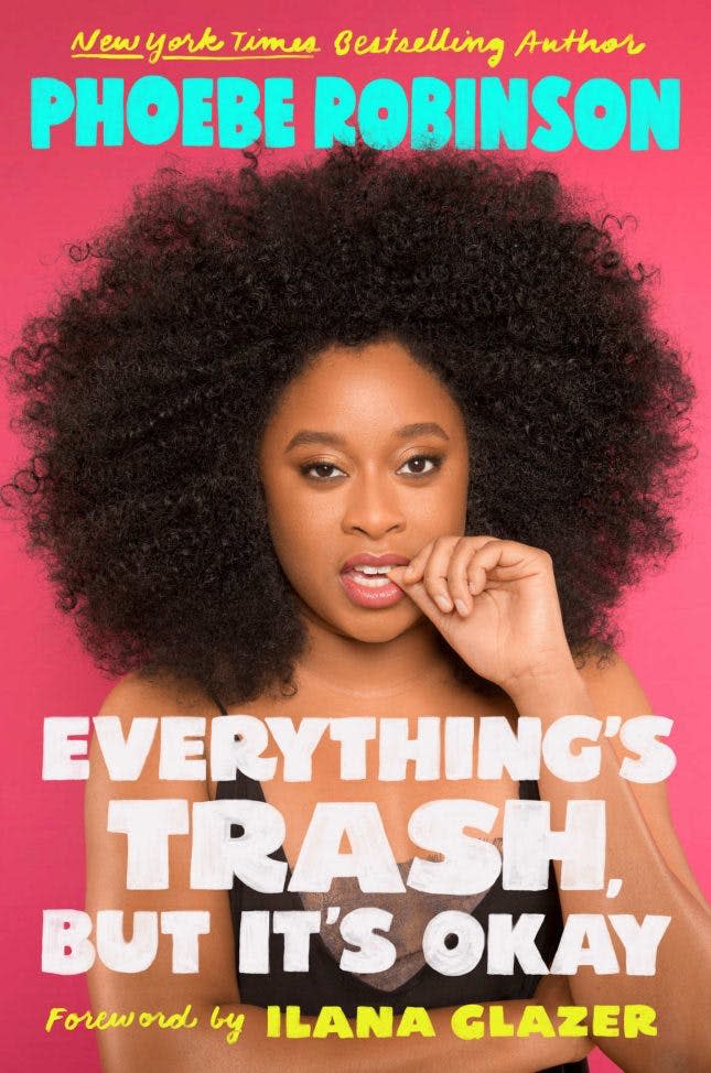 everythings trash but its okay phoebe robinson