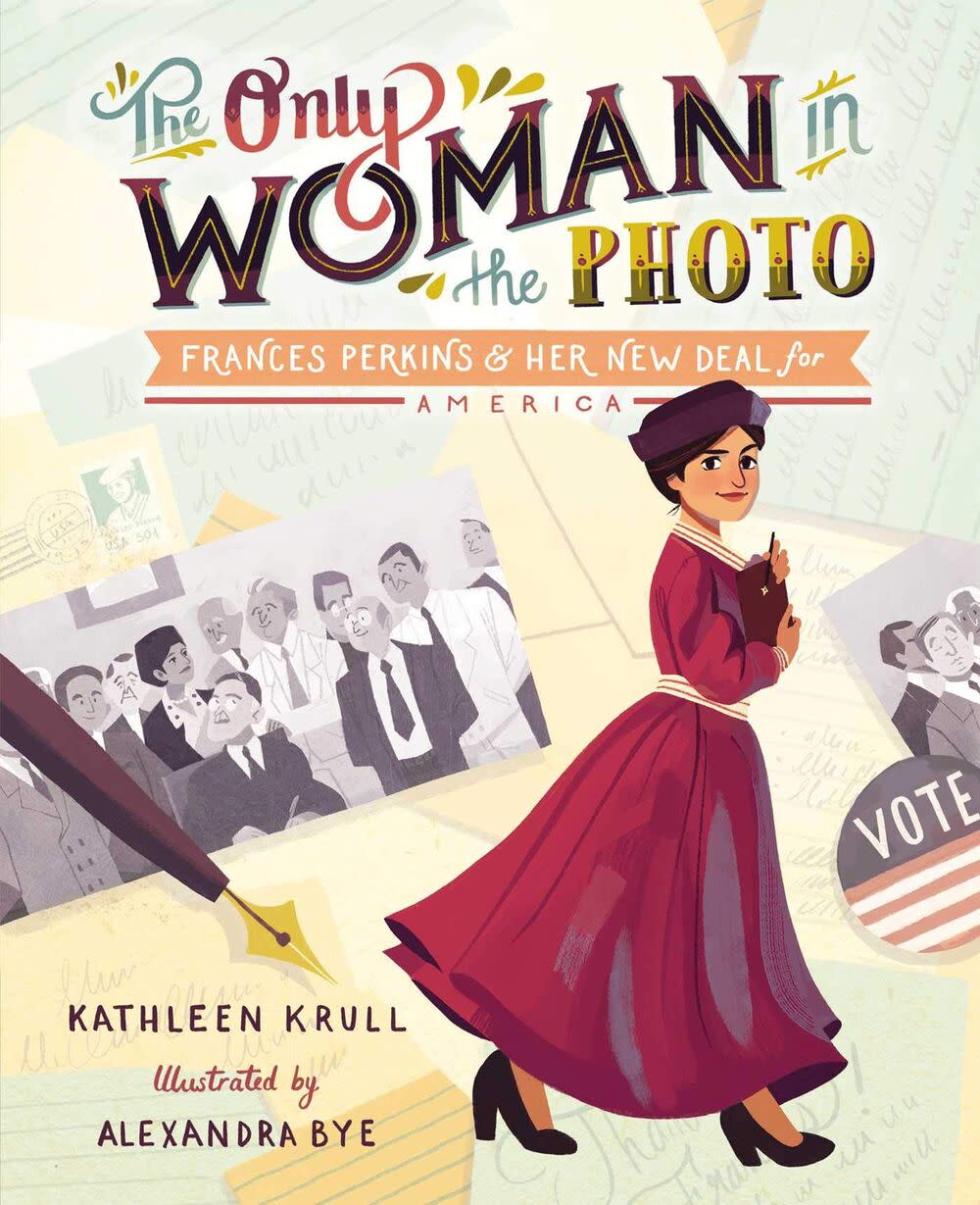 The Only Woman in the Photo: Frances Perkins and Her New Deal for America by Kathleen Krull