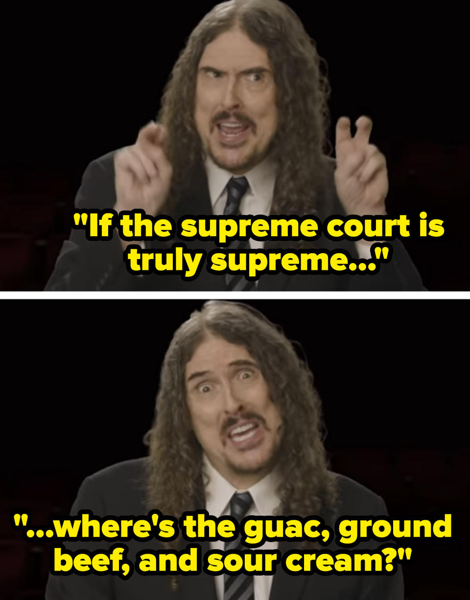 if the supreme court is really supreme where's the guac, ground beef, and sour cream