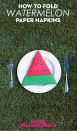 <p>Juicy watermelon is synonymous with summer. But this silly slice will clean up messes instead of creating them. </p><p><em><a href="https://www.goodhousekeeping.com/food-recipes/party-ideas/videos/a38297/how-to-fold-a-watermelon-napkin/" rel="nofollow noopener" target="_blank" data-ylk="slk:Get the tutorial »;elm:context_link;itc:0;sec:content-canvas" class="link ">Get the tutorial »</a></em><br></p>