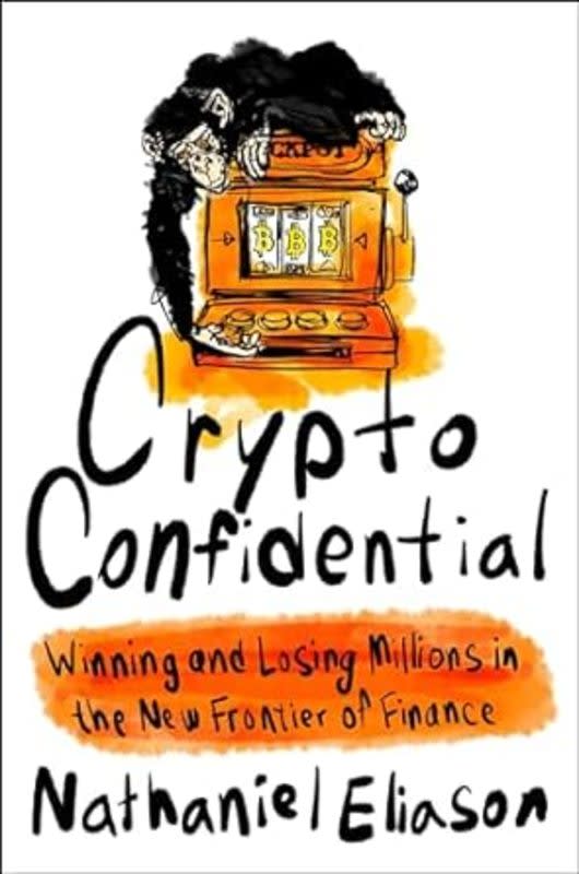 Crypto Confidential (2024) book, Nathaniel Eliason.