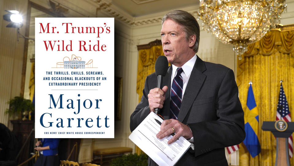 CBS News’ chief White House correspondent Major Garrett at the White House, and (inset) the cover of his new book, “Mr. Trump’s Wild Ride.” (Photos: Amazon, Chris Usher/CBS via Getty Images)