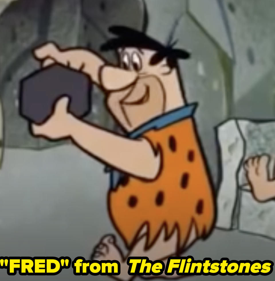 "Fred" from "The Flintstones"