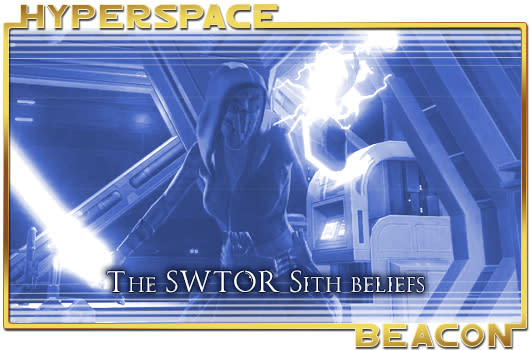 Hyperspace Beacon: The SWTOR Sith beliefs