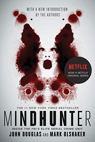 4) 'Mindhunter: Inside the FBI's Elite Serial Crime Unit' by John Douglas and Mark Olshaker