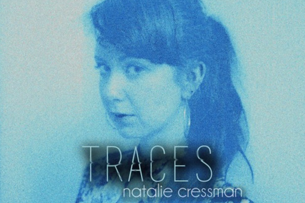 Natalie Cressman - "Traces"