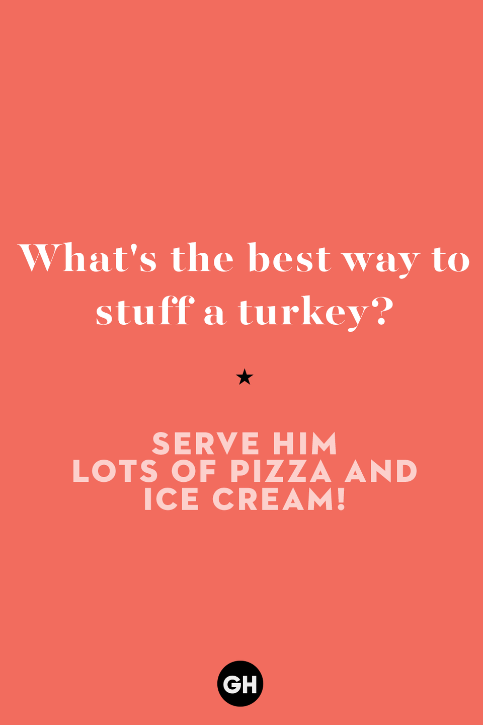 7) What's the best way to stuff a turkey?