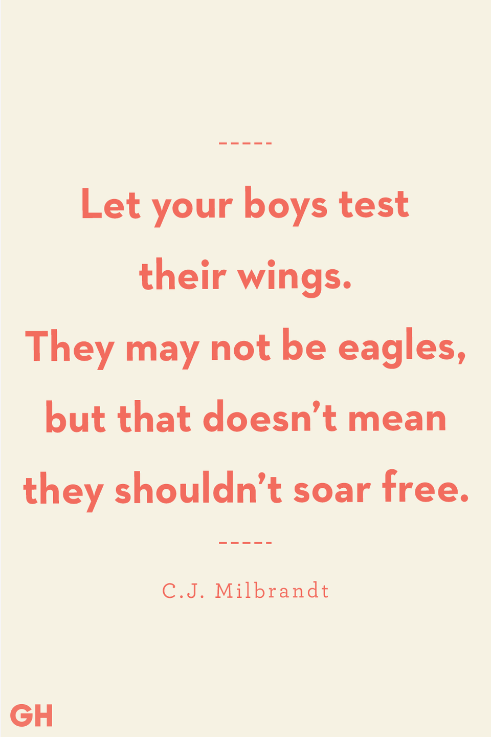 <p>Let your boys test their wings. They may not be eagles, but that doesn't mean they shouldn't soar free.</p>