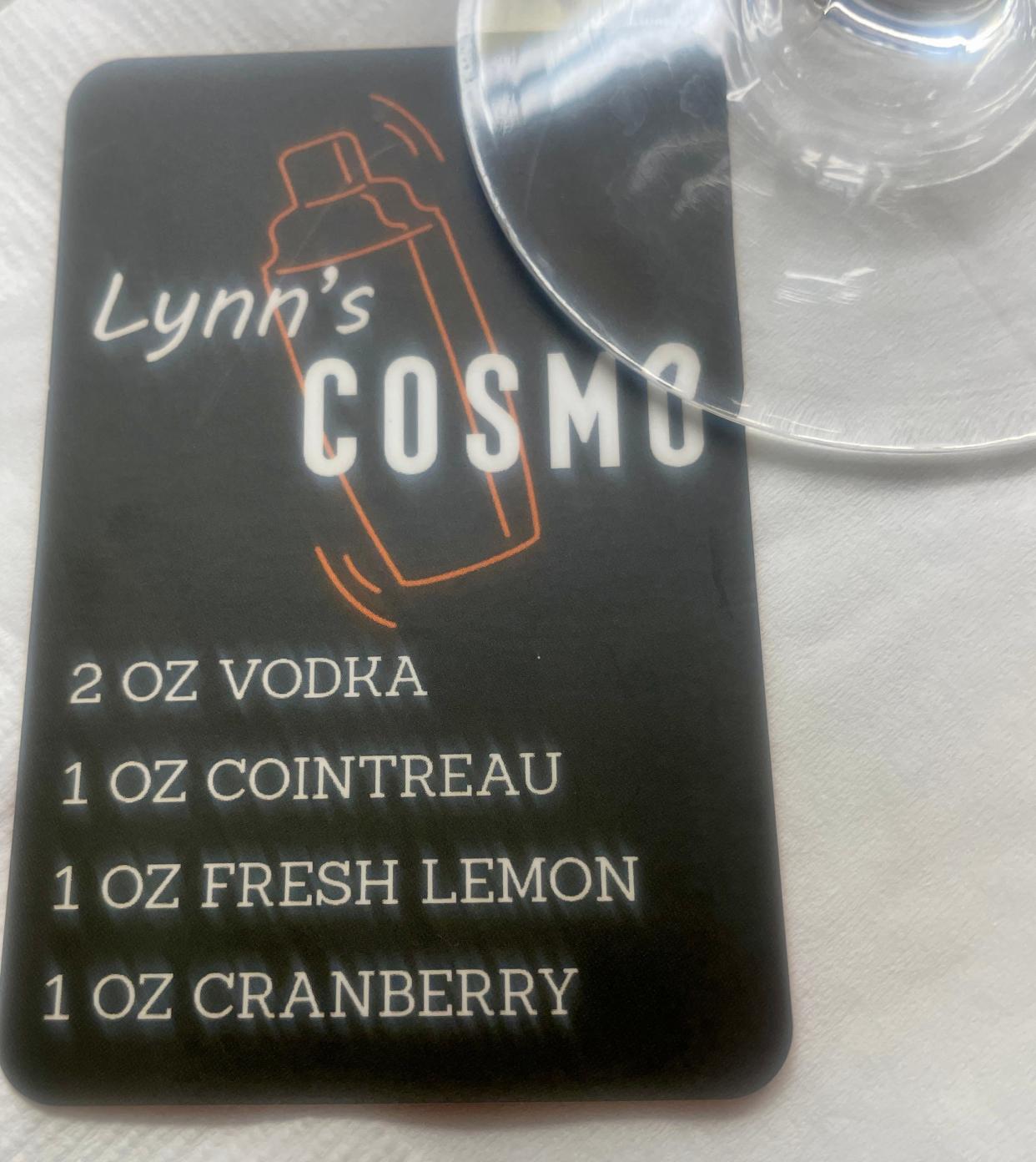 The recipe for Lynn's Cosmo, made in honor of guest bartender Bud Green's wife, Lynn Weddle.