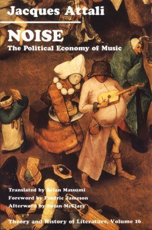 74. Noise: The Political Economy of Music (Jacques Attali, 1985)