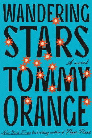 <p><a href="https://www.penguinrandomhouse.com/books/656310/wandering-stars-by-tommy-orange/" rel="nofollow noopener" target="_blank" data-ylk="slk:Shop Now;elm:context_link;itc:0;sec:content-canvas" class="link ">Shop Now</a></p><p><i>Wandering Stars</i> by Tommy Orange</p><p>penguinrandomhouse.com</p><p>$29.00</p>