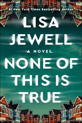 "None of This Is True," by Lisa Jewell.