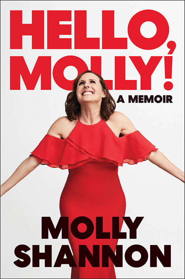 Actress Molly Shannon's memoir “Hello, Molly!" is now available.